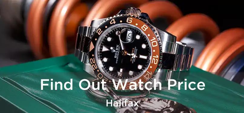  Find Out Watch Price Halifax