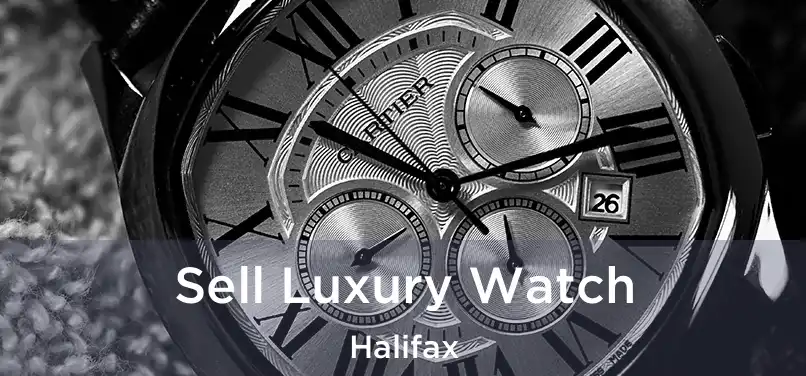  Sell Luxury Watch Halifax