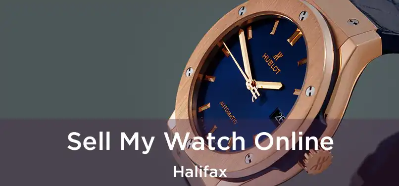  Sell My Watch Online Halifax