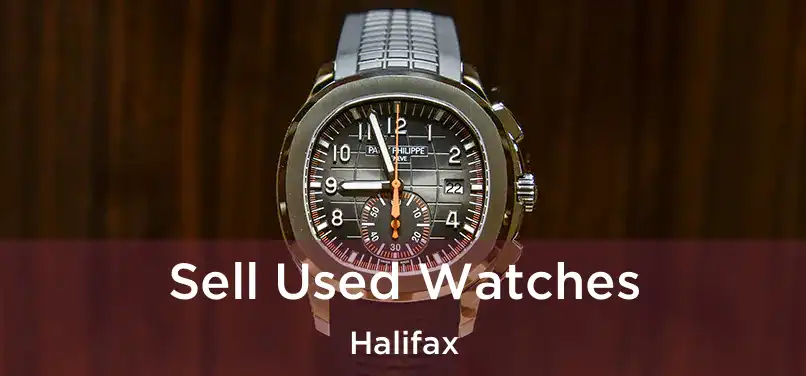  Sell Used Watches Halifax